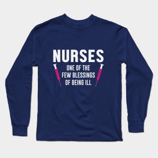 Nurses, blessing of being ill Long Sleeve T-Shirt